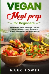 Vegan Meal Prep For Beginners: Ready-To-