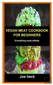 Vegan Meat Cookbook For Beginners
