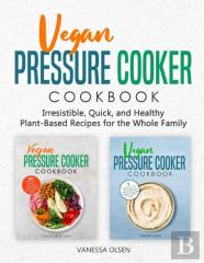 Vegan Pressure Cooker Cookbook