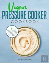 Vegan Pressure Cooker Cookbook