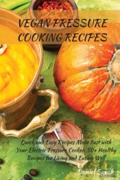 Vegan Pressure Cooking Recipes