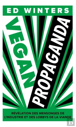 Bertrand.pt - Vegan Propaganda : Révélation Des Mensonges De L'Industrie Et Des Lobbys De La Viande