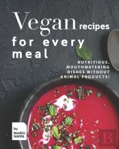 Vegan Recipes For Every Meal