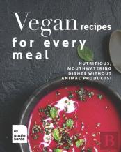 Vegan Recipes For Every Meal