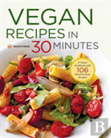 Vegan Recipes In 30 Minutes