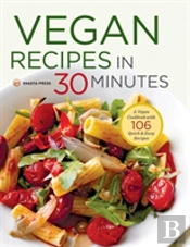 Vegan Recipes In 30 Minutes