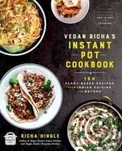 Vegan Richa'S Instant Potâ„¢ Cookbook