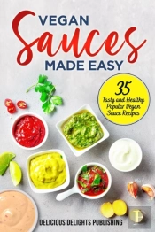 Vegan Sauces Made Easy