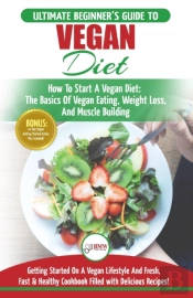 Vegan: The Ultimate Beginner'S Vegan Die