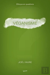 Véganisme : Éthique En Questions