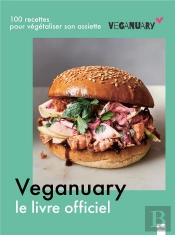 Veganuary : Le Livre Officiel ; 100 Recettes Pour Végétaliser Son Assiette