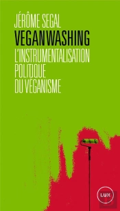 Veganwashing : L'Instrumentalisation Politique Du Véganisme
