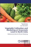 Vegetable Cultivation And Marketing At Grassroots Level In North India