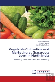 Vegetable Cultivation And Marketing At Grassroots Level In North India