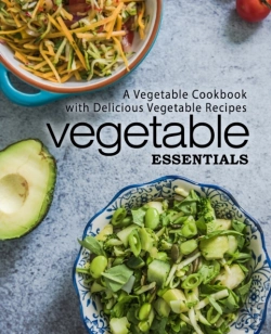 Bertrand.pt - Vegetable Essentials: A Vegetable Cookbo