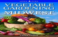 Vegetable Gardening For The Midwest