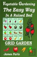 Vegetable Gardening The Easy Way - In A Raised Bed Grid Garden