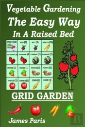 Vegetable Gardening The Easy Way - In A Raised Bed Grid Garden