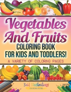 Bertrand.pt - Vegetables And Fruits Coloring Book For Kids And Toddlers! A Variety Of Coloring Pages