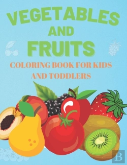 Bertrand.pt - Vegetables And Fruits. Coloring Book For Kids And Toddlers