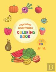 Vegetables And Fruits Coloring Book For Kids