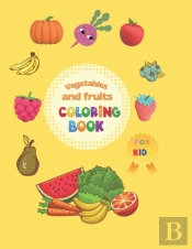 Vegetables And Fruits Coloring Book For Kids