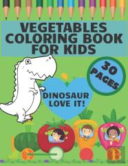 Vegetables Coloring Book For Kids - Dinosaur Love It!