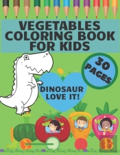 Vegetables Coloring Book For Kids - Dinosaur Love It!