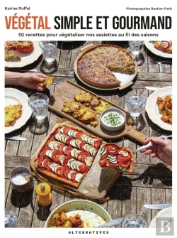 Bertrand.pt - Végétal Simple Et Gourmand : 50 Recettes Pour Végétaliser Nos Assiettes Au Fil Des Saisons