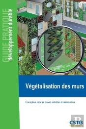 Végétalisation Des Murs ; Conception Mise En Oeuvre Entretien Et Maintenance