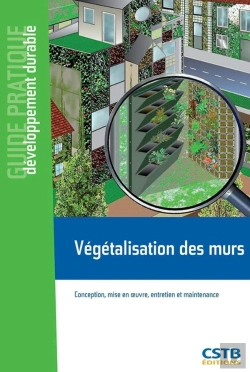 Bertrand.pt - Végétalisation Des Murs ; Conception Mise En Oeuvre Entretien Et Maintenance