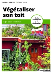 Végétaliser Son Toit : Agir Pour Le Climat ; De La Conception À La Réalisation