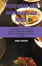 Vegetarian And Meat-Based Air Fryer Reci