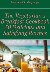 Vegetarian Breakfast Cookbook 50 Delicious And Satisfying Recipes