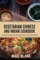 Vegetarian Chinese And Indian Cookbook