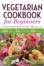 Vegetarian Cookbook For Beginners: The Essential Cookbook To Get Started