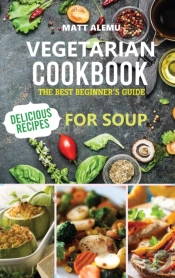 Vegetarian Cookbook: The Best Beginner'S