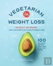 Vegetarian For Weight Loss: No Guilt. No