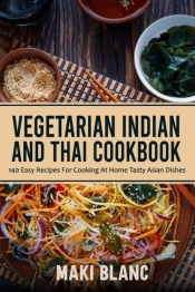 Vegetarian Indian And Thai Cookbook