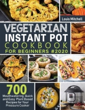 Vegetarian Instant Pot Cookbook For Begi
