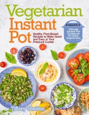 Vegetarian Instant Pot: Healthy Plant-Ba