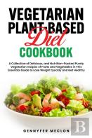 Vegetarian Plant Based Diet Cookbook