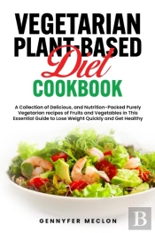 Vegetarian Plant Based Diet Cookbook
