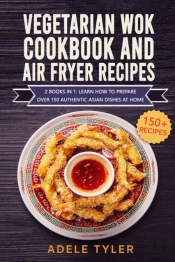 Vegetarian Wok Cookbook And Air Fryer Recipes