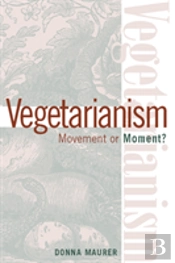 Vegetarianism: Movement Or Moment