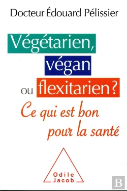 Bertrand.pt - Vegetarien, Vegan Ou Flexitarien? - Est-Ce Bon Pour La Sante?