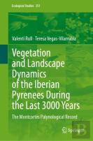 Vegetation And Landscape Dynamics Of The Iberian Pyrenees During The Last 3000 Years