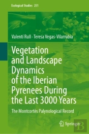 Vegetation And Landscape Dynamics Of The Iberian Pyrenees During The Last 3000 Years