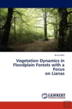 Bertrand.pt - Vegetation Dynamics In Floodplain Forests With A Focus  On Lianas