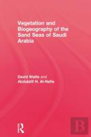 Vegetation & Biogeography Of The Sand Seas Of Arabia